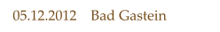05.12.2012    Bad Gastein